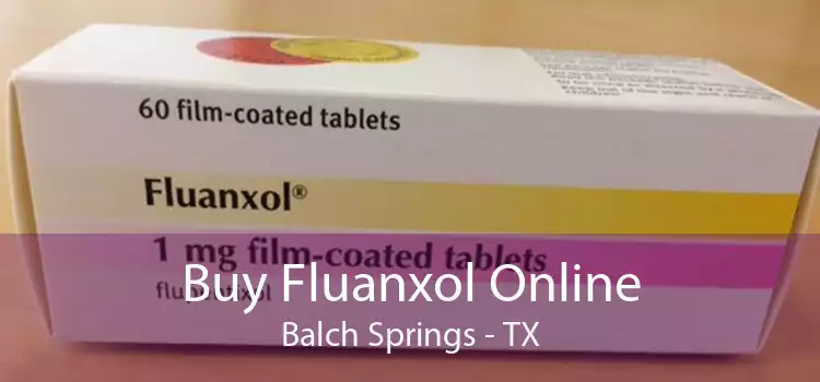 Buy Fluanxol Online Balch Springs - TX